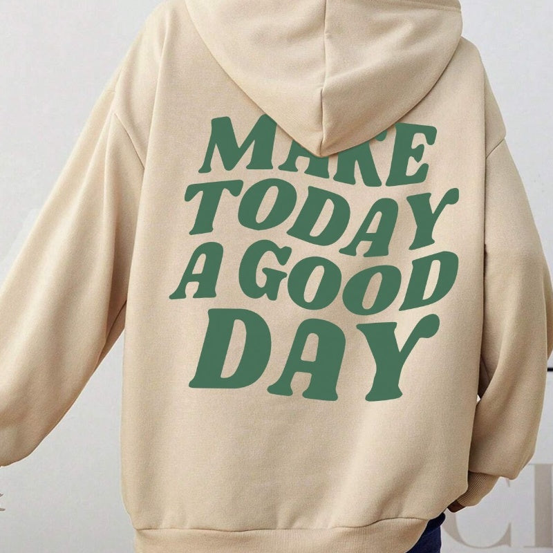 Make a Good Day today Hoodie