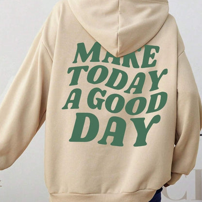 Make a Good Day today Hoodie